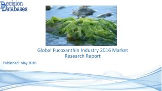 Fucoxanthin Market Analysis 2016 Development Trends
