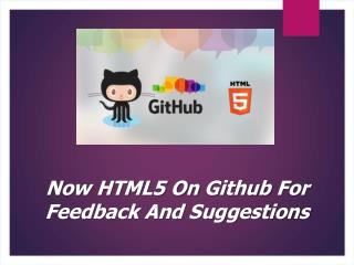 Now HTML5 On Github For Feedback And Suggestions