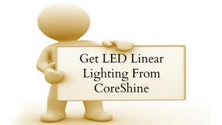 Get LED Linear Lighting From CoreShine