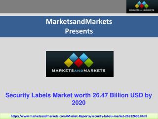 Security Labels Market by Type (Branding, Identification, Information) by Region - 2020