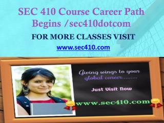 SEC 410 Course Career Path Begins /sec410dotcom