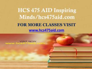 HCS 475 AID Inspiring Minds/hcs475aid.com