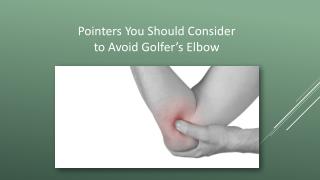 Pointers You Should Consider to Avoid Golfer’s Elbow