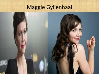 Maggie Gyllenhaal Biography | Biography of Maggie Gyllenhaal