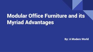 Modular Office Furniture and its Myriad Advantages