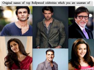 Original names of top Bollywood celebrities which you are unaware of