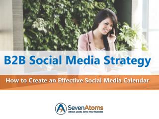 B2B Social Media Strategy 101: How to Create an Effective Social Media Calendar