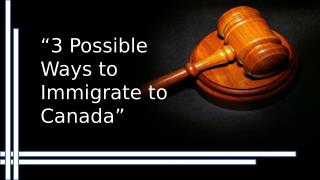 3 Possible Ways for Immigration to Canada