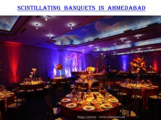Scintillating Banquets in Ahmedabad