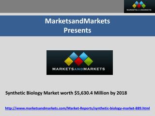 Synthetic Biology Market worth $5,630.4 Million by 2018