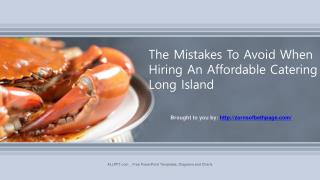 The Mistakes To Avoid When Hiring An Affordable Catering Long Island