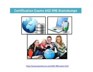Cisco Certification Exams 642-996 Braindumps