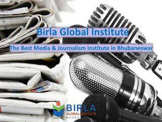 Birla Global Institute - The Best Media & Journalism Institute in Bhubaneswar