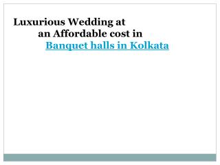 Luxurious Wedding at an Affordable cost in Banquet halls in Kolkata
