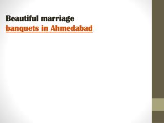 Beautiful marriage banquets in Ahmedabad