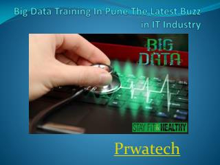 Big Data Training In Pune The Latest Buzz in IT Industry