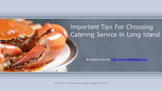 Important Tips For Choosing Catering Service In Long Island