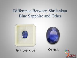Difference Between Srilanka Blue Sapphire and Other