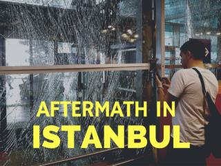 Aftermath in Istanbul