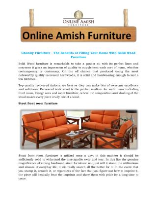 Chunky Furniture - The Benefits of Filling Your Home With Solid Wood Furniture