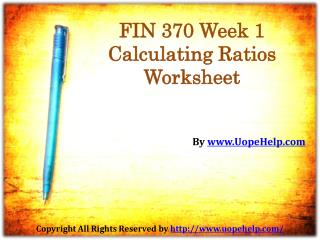 FIN 370 Week 1 Calculating Ratios Worksheet Assignment