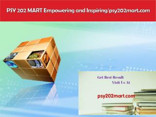 PSY 202 MART Empowering and Inspiring/psy202mart.com