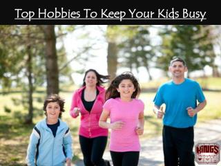 Top Hobbies To Keep Your Kids Busy