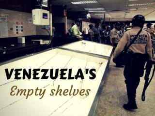 Venezuela's empty shelves