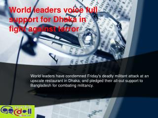 World leaders voice full support for Dhaka in fight against terror