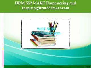 HRM 552 MART Empowering and Inspiring/hrm552mart.com