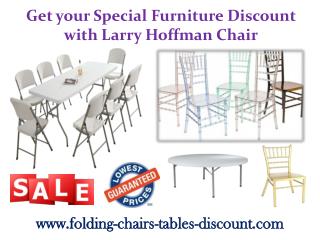 Get your Special Furniture Discount with Larry Hoffman Chair