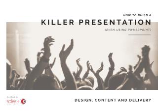 How to Build a Killer Presentation