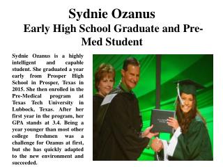 Sydnie Ozanus Early High School Graduate and Pre-Med Student