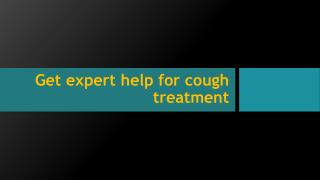 Get expert help for cough treatment