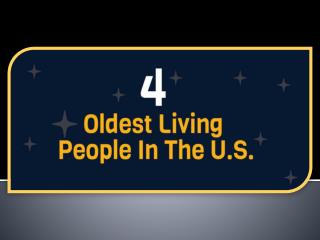 4 Oldest Living People in the U.S.