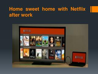 Home sweet home with Netflix after work — netflixdownload