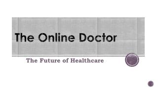 The Online Doctor future of Healthcare
