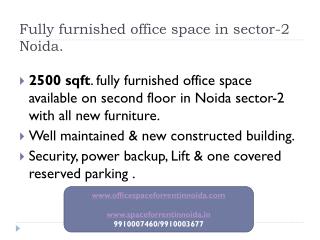 2500 sqft.Fully- furnished (9910007460)office space in sector-2 Noida