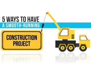 5 Ways to Have a Smooth-Running Construction Project