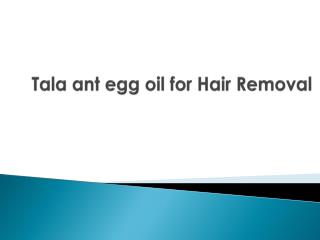 Tala Ant Egg Oil For Hair Reducing