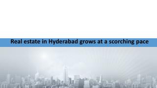 Real estate in Hyderabad grows at a scorching pace
