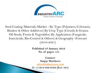 Seed Coating Materials Market: growing at a CAGR of 7.5% from 2016 to 2021 - IndustryARC
