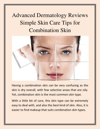 Advanced Dermatology Reviews - Simple Skin Care Tips for Combination Skin