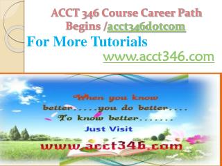 ACCT 346 Course Career Path Begins /acct346dotcom