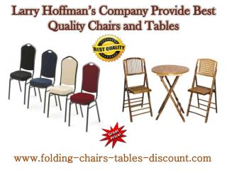 Larry Hoffman’s Company Provide Best Quality Chairs and Tables