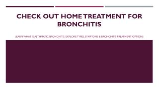 Check out home treatment for Bronchitis