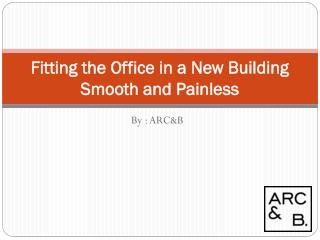 Fitting the Office in a New Building Smooth and Painless