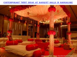 Contemporary twist ideas at banquet halls in Bangalore