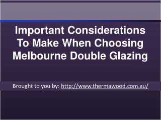 Important Considerations To Make When Choosing Melbourne Double Glazin