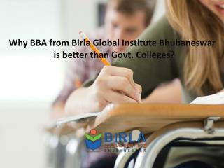 Why BBA from Birla Global Institute Bhubaneswar is better than Govt. Colleges?
